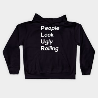 People Look Ugly Rolling Kids Hoodie